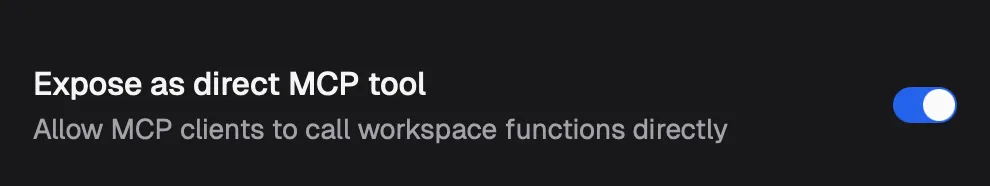 Expose as direct MCP tool
